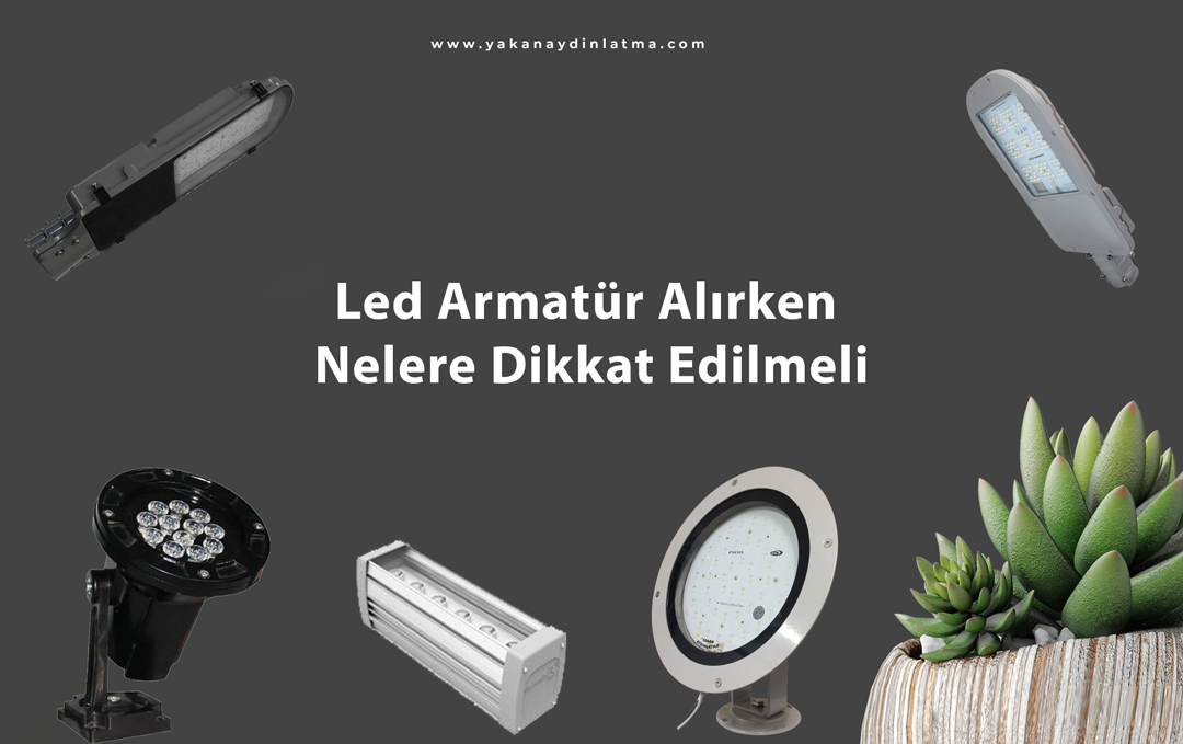 Led Armatür Alırken Nelere Dikkat Edilmeli