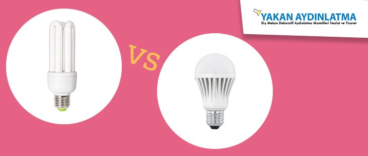 CFL ve LED Lambaların Farkı Ne?