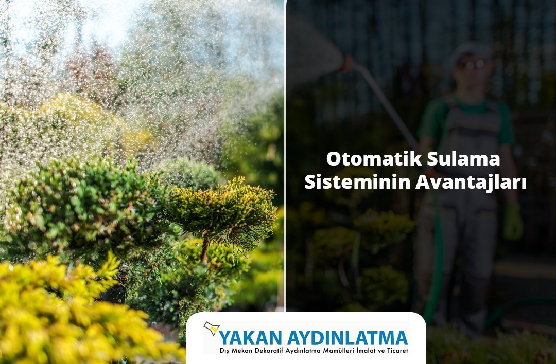 Otomatik Sulama Sisteminin Avantajları