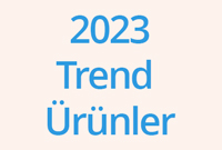 2023 Trend Ürünler